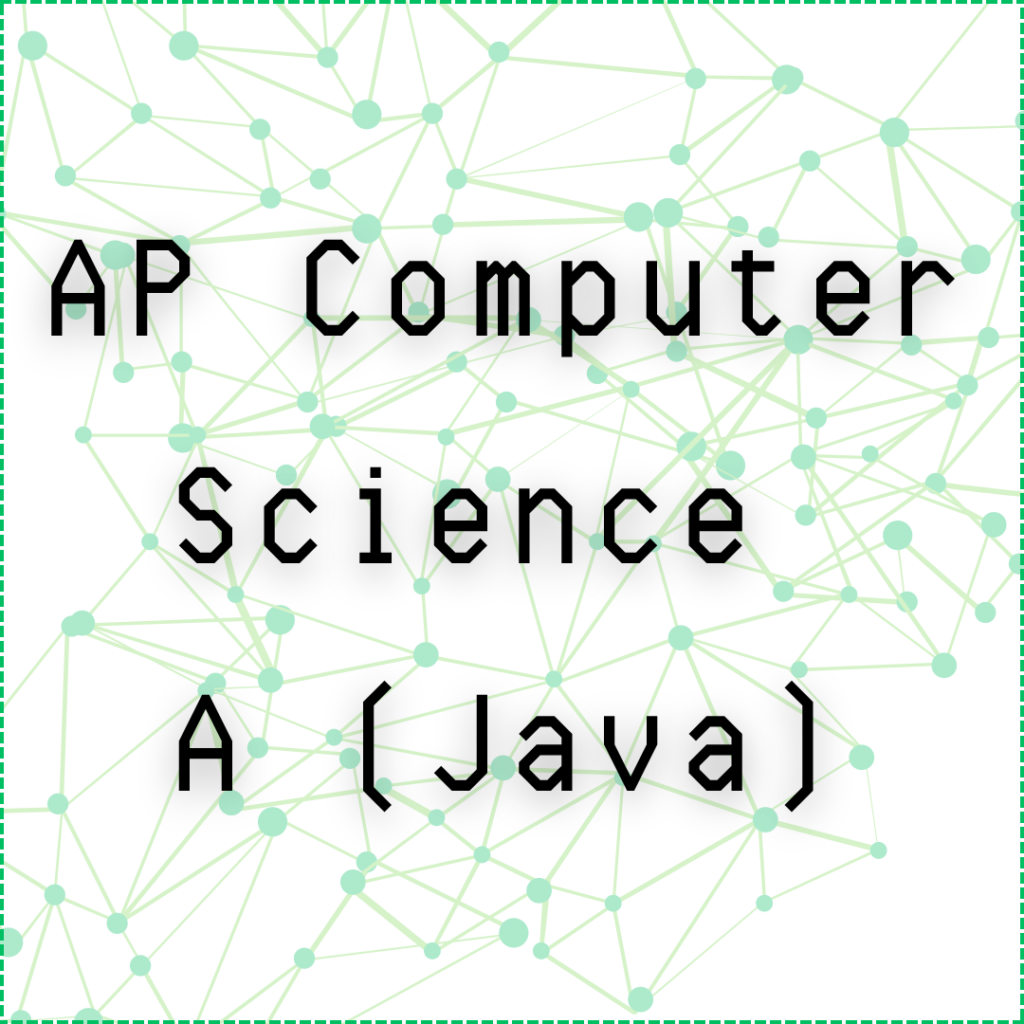AP Computer Science A (Java)
